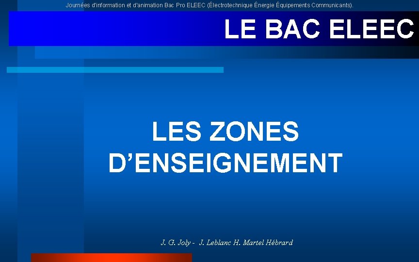 Journées d’information et d’animation Bac Pro ELEEC (Électrotechnique Énergie Équipements Communicants). LE BAC ELEEC