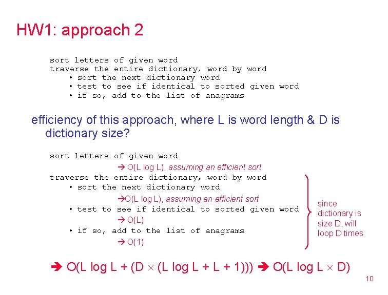 HW 1: approach 2 sort letters of given word traverse the entire dictionary, word