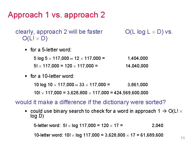 Approach 1 vs. approach 2 clearly, approach 2 will be faster O(L! D) O(L