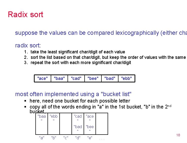 Radix sort suppose the values can be compared lexicographically (either cha radix sort: 1.