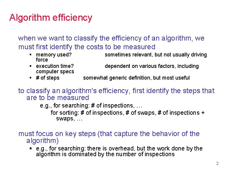Algorithm efficiency when we want to classify the efficiency of an algorithm, we must