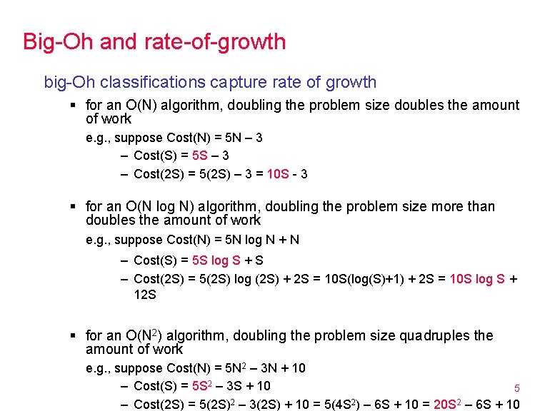 Big-Oh and rate-of-growth big-Oh classifications capture rate of growth § for an O(N) algorithm,