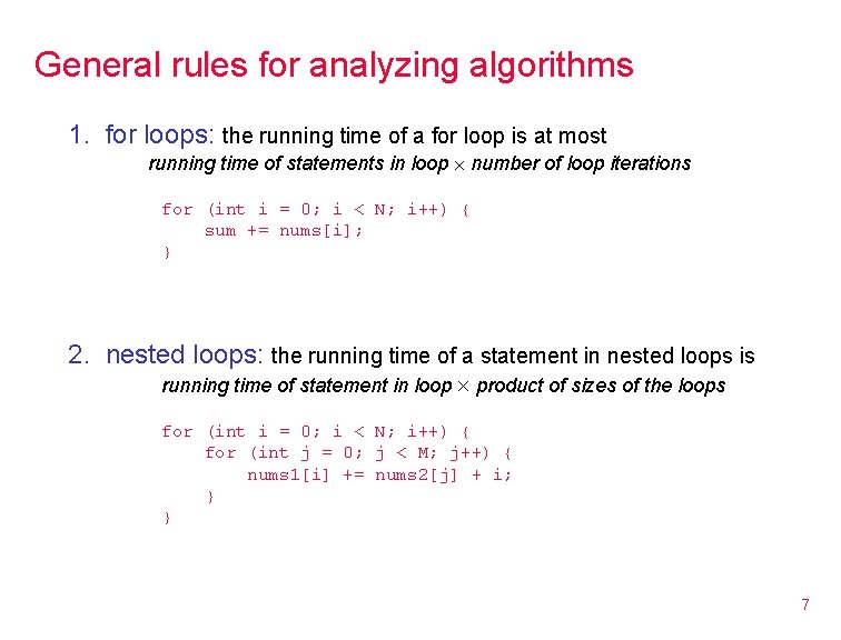 General rules for analyzing algorithms 1. for loops: the running time of a for