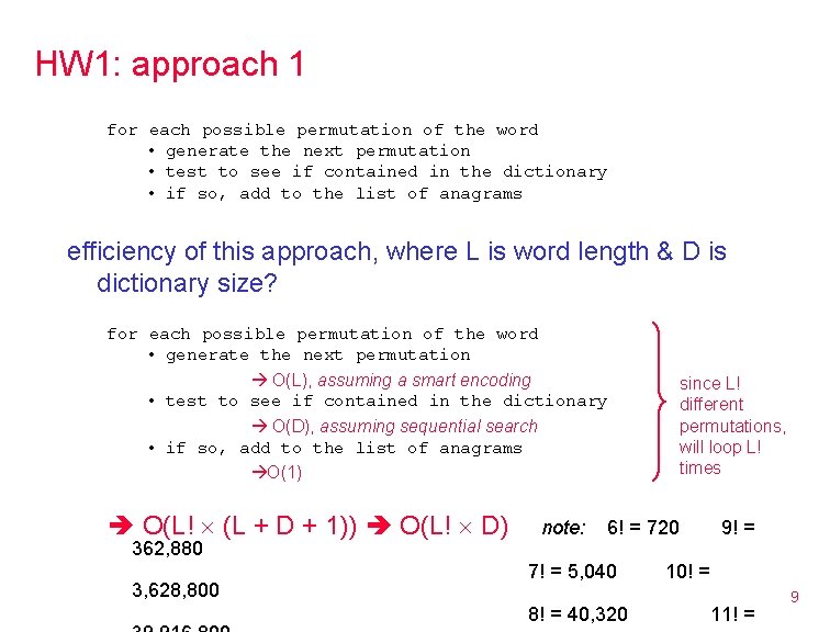 HW 1: approach 1 for each possible permutation of the word • generate the