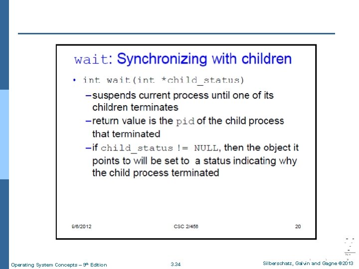 Operating System Concepts – 9 th Edition 3. 34 Silberschatz, Galvin and Gagne ©