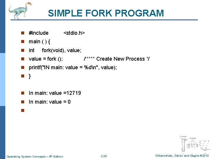 SIMPLE FORK PROGRAM n #include <stdio. h> n main ( ) { n int