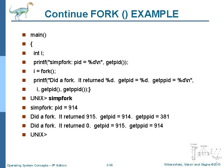 Continue FORK () EXAMPLE n main() n { n int i; n printf("simpfork: pid