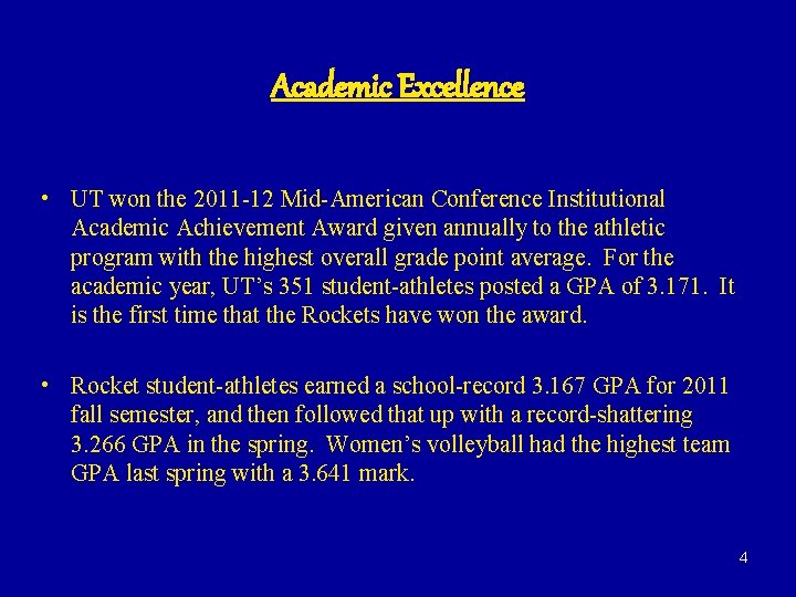 Academic Excellence • UT won the 2011 -12 Mid-American Conference Institutional Academic Achievement Award