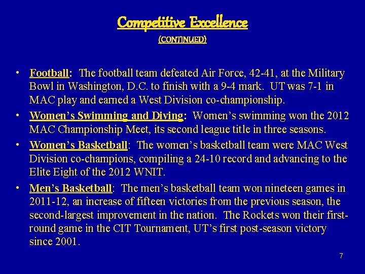 Competitive Excellence (CONTINUED) • Football: The football team defeated Air Force, 42 -41, at