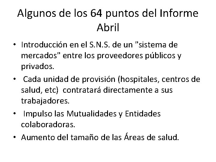 Algunos de los 64 puntos del Informe Abril • Introducción en el S. N.