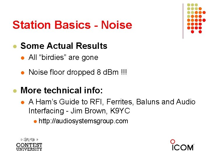 Station Basics - Noise l l Some Actual Results l All “birdies” are gone