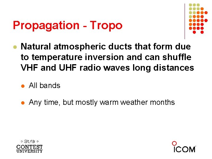 Propagation - Tropo l Natural atmospheric ducts that form due to temperature inversion and