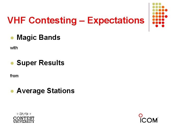 VHF Contesting – Expectations l Magic Bands with l Super Results from l Average