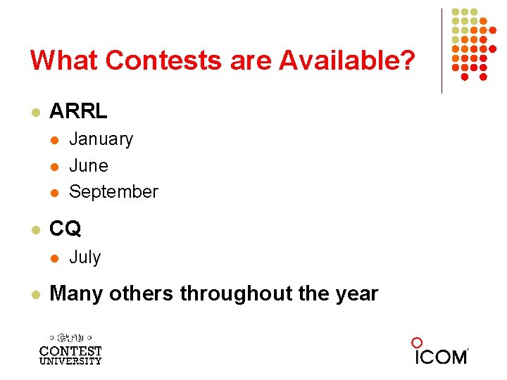 What Contests are Available? l ARRL l l CQ l l January June September