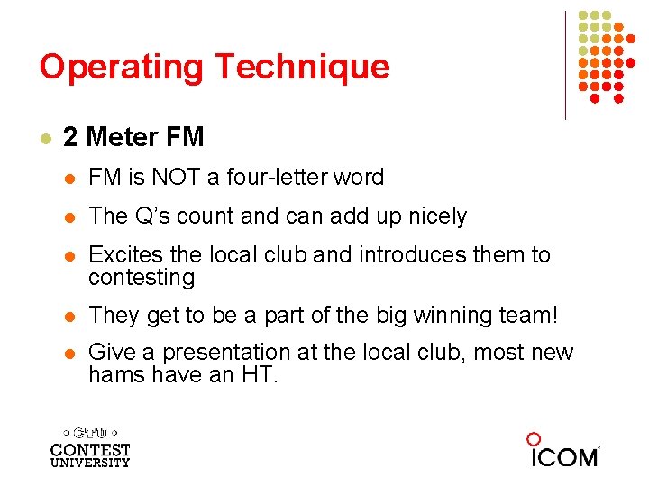 Operating Technique l 2 Meter FM l FM is NOT a four-letter word l