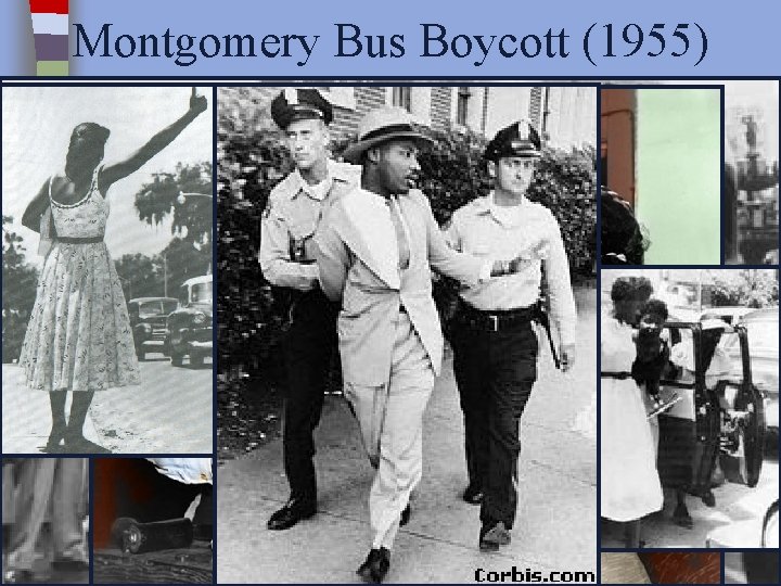 Montgomery Bus Boycott (1955) ■ Rosa Parks arrest ■ Carpool system 