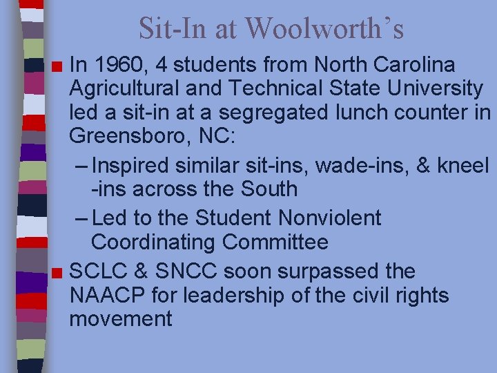 Sit-In at Woolworth’s ■ In 1960, 4 students from North Carolina Agricultural and Technical