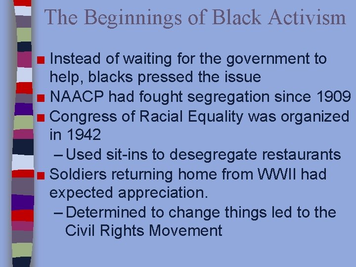 The Beginnings of Black Activism ■ Instead of waiting for the government to help,