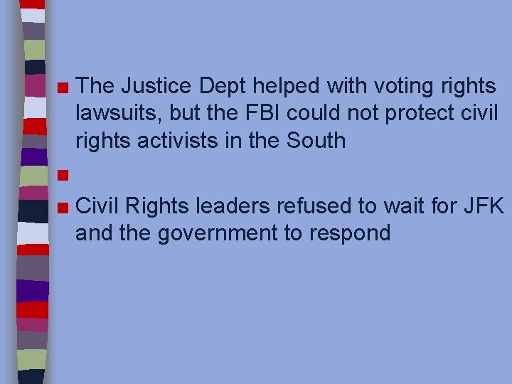 ■ The Justice Dept helped with voting rights lawsuits, but the FBI could not