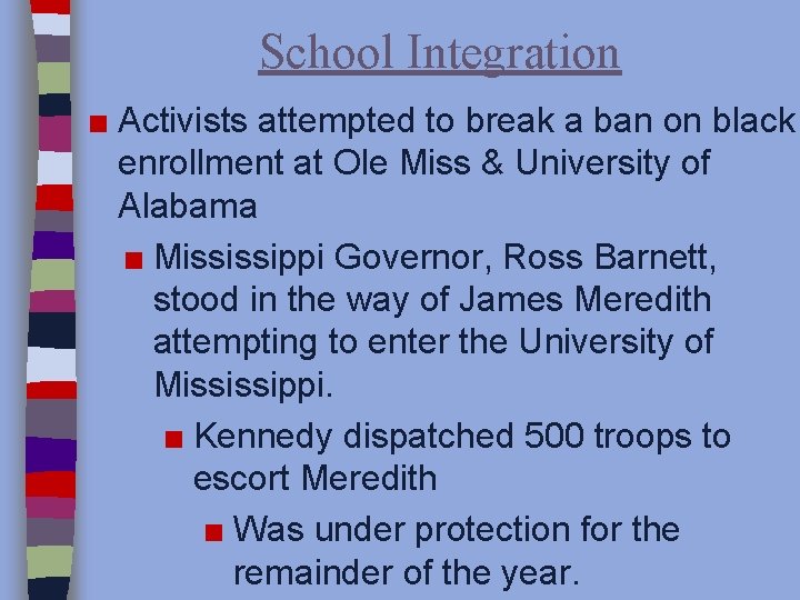 School Integration ■ Activists attempted to break a ban on black enrollment at Ole