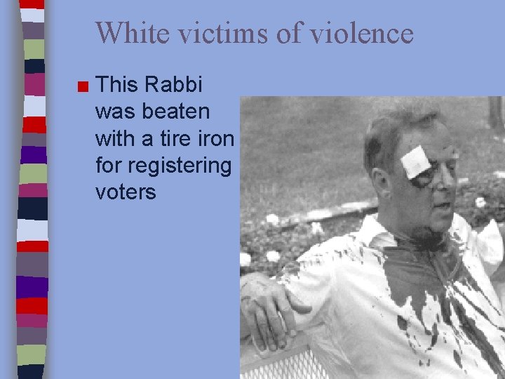 White victims of violence ■ This Rabbi was beaten with a tire iron for