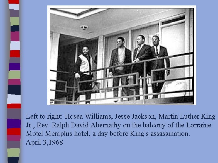 Left to right: Hosea Williams, Jesse Jackson, Martin Luther King Jr. , Rev. Ralph