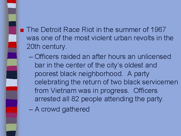■ The Detroit Race Riot in the summer of 1967 was one of the