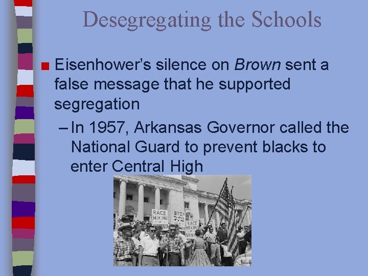 Desegregating the Schools ■ Eisenhower’s silence on Brown sent a false message that he