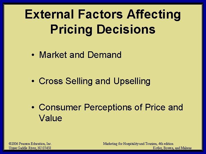 External Factors Affecting Pricing Decisions • Market and Demand • Cross Selling and Upselling External Factors Affecting Pricing Decisions • Market and Demand • Cross Selling and Upselling