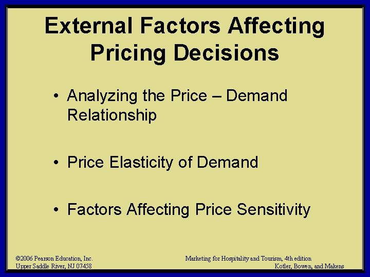 External Factors Affecting Pricing Decisions • Analyzing the Price – Demand Relationship • Price External Factors Affecting Pricing Decisions • Analyzing the Price – Demand Relationship • Price