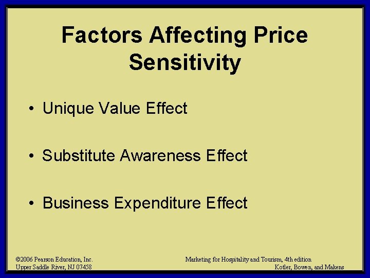 Factors Affecting Price Sensitivity • Unique Value Effect • Substitute Awareness Effect • Business