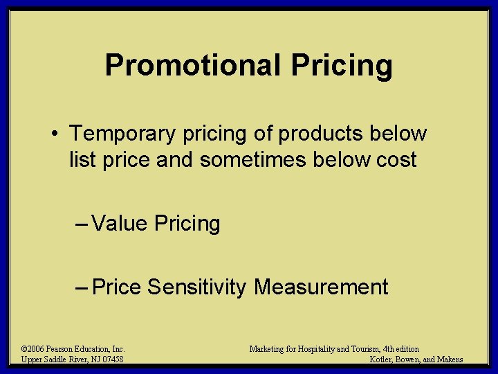 Promotional Pricing • Temporary pricing of products below list price and sometimes below cost