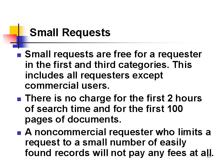Small Requests n n n Small requests are free for a requester in the