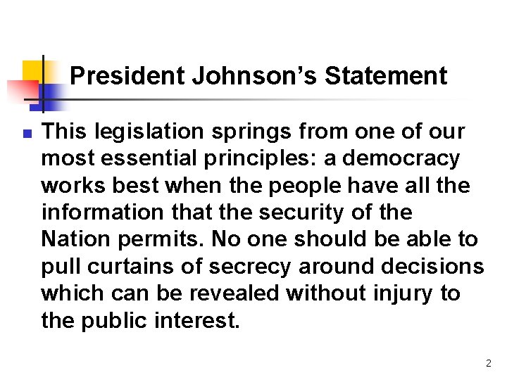 President Johnson’s Statement n This legislation springs from one of our most essential principles: