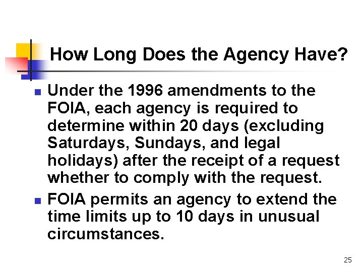 How Long Does the Agency Have? n n Under the 1996 amendments to the