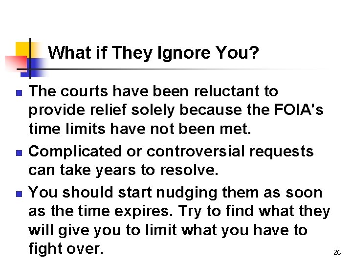 What if They Ignore You? n n n The courts have been reluctant to