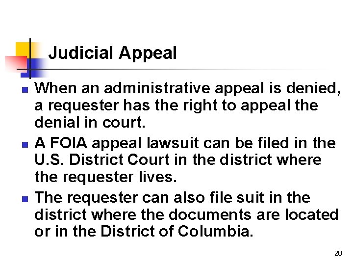 Judicial Appeal n n n When an administrative appeal is denied, a requester has