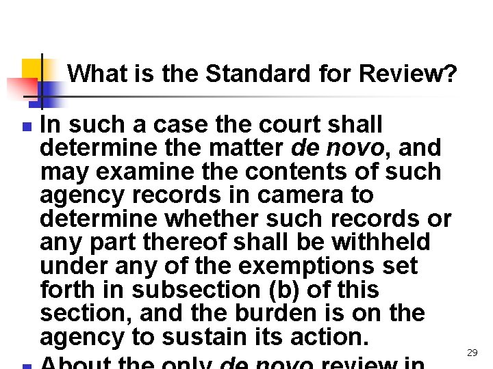 What is the Standard for Review? n In such a case the court shall