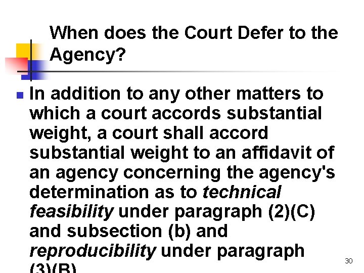 When does the Court Defer to the Agency? n In addition to any other