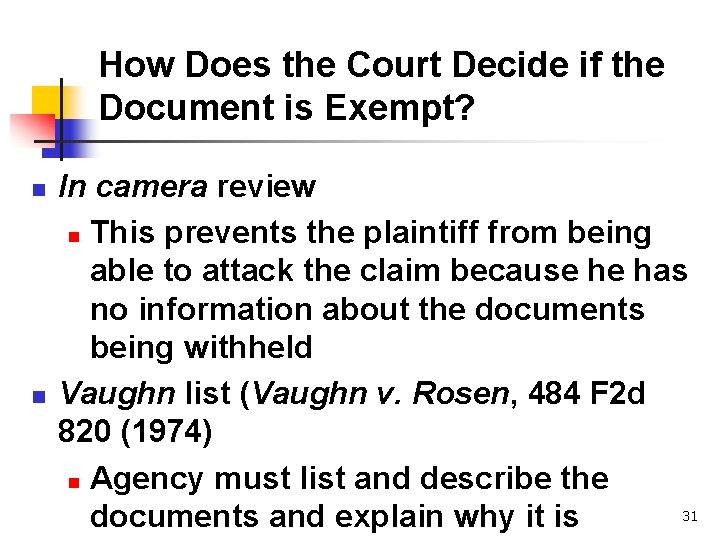 How Does the Court Decide if the Document is Exempt? n n In camera