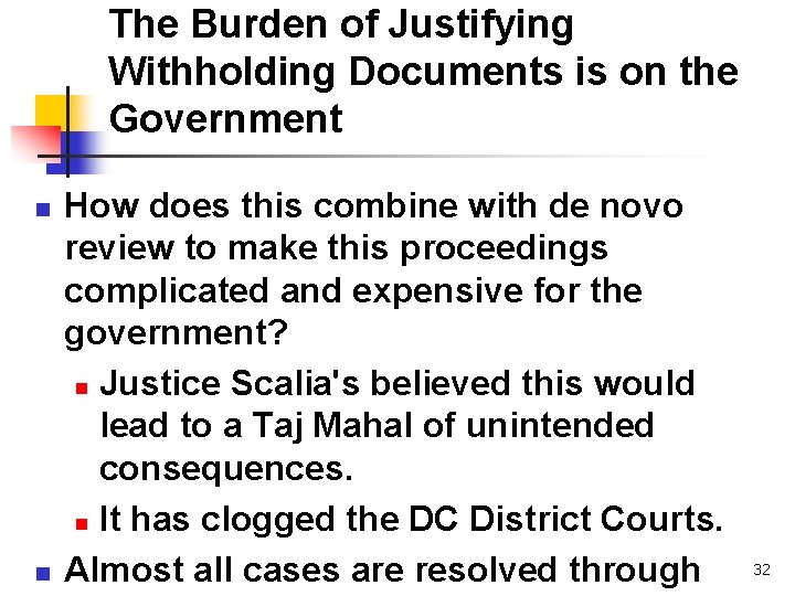 The Burden of Justifying Withholding Documents is on the Government n n How does