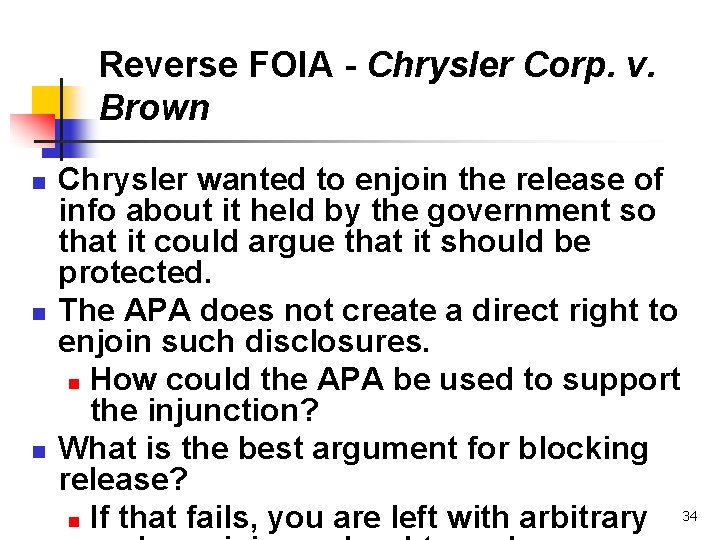 Reverse FOIA - Chrysler Corp. v. Brown n Chrysler wanted to enjoin the release