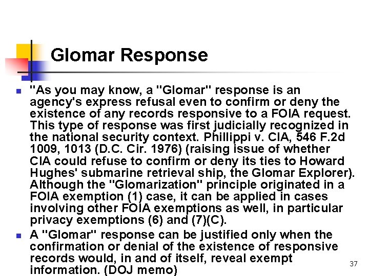Glomar Response n n "As you may know, a "Glomar" response is an agency's