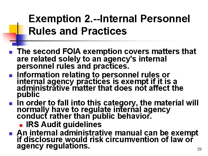 Exemption 2. --Internal Personnel Rules and Practices n n The second FOIA exemption covers