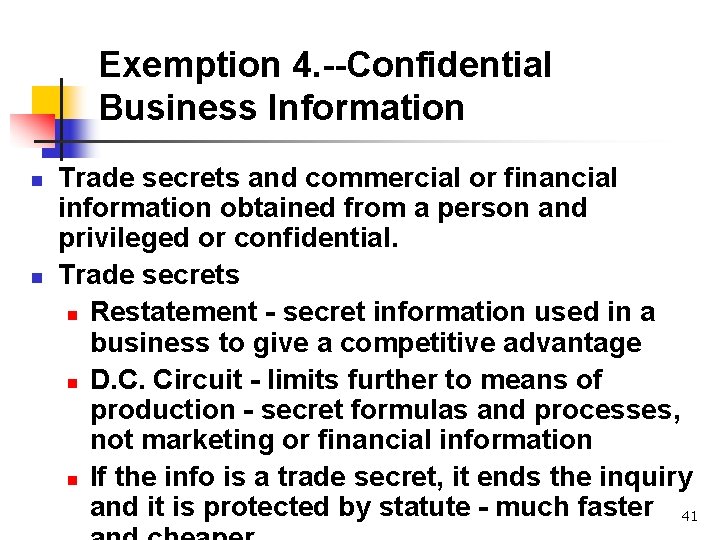 Exemption 4. --Confidential Business Information n n Trade secrets and commercial or financial information