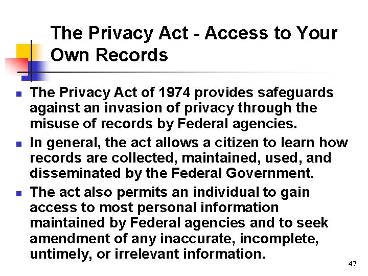 The Privacy Act - Access to Your Own Records n n n The Privacy