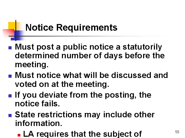Notice Requirements n n Must post a public notice a statutorily determined number of