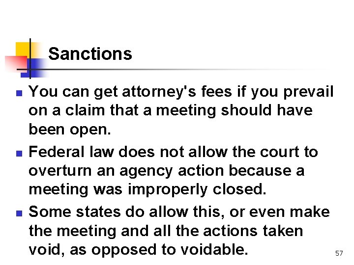 Sanctions n n n You can get attorney's fees if you prevail on a