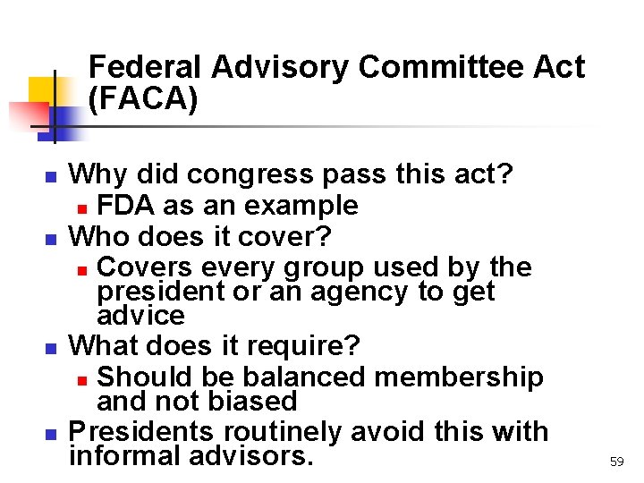 Federal Advisory Committee Act (FACA) n n Why did congress pass this act? n