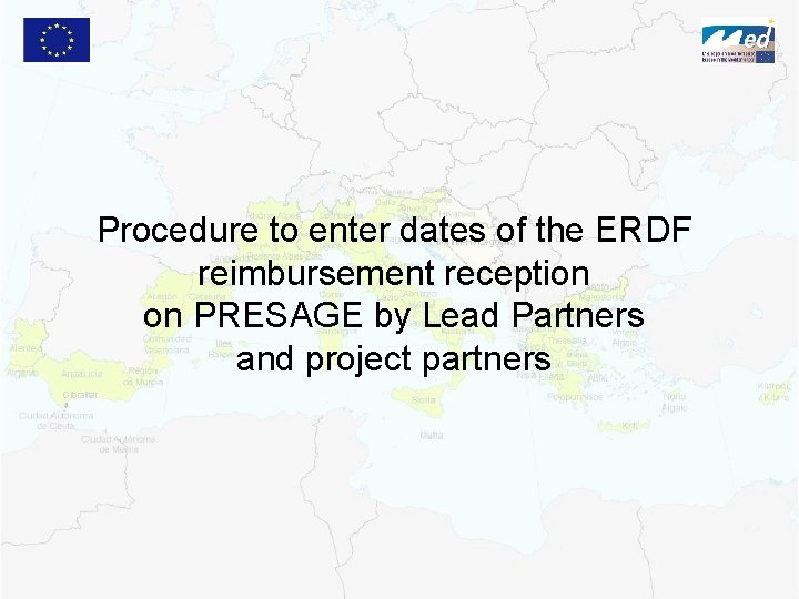 Procedure to enter dates of the ERDF reimbursement reception on PRESAGE by Lead Partners